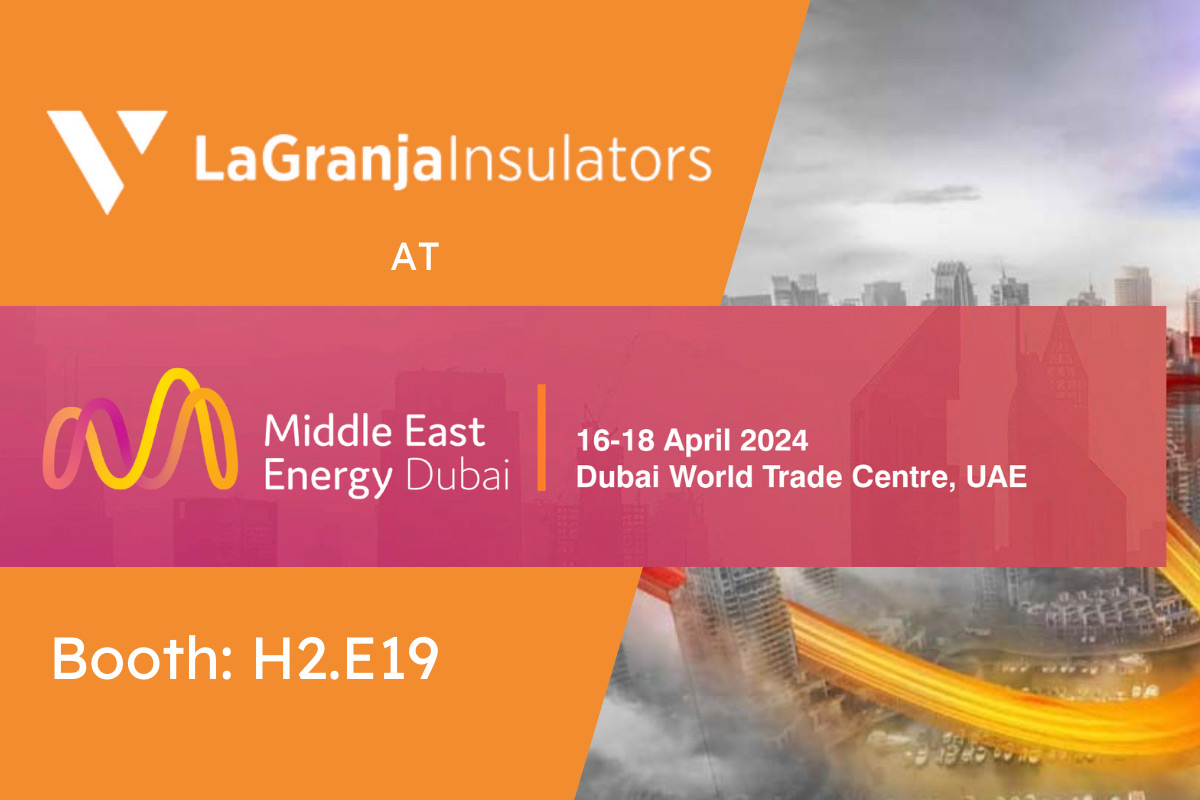 La Granja Insulators will be participating once again at the 49th edition of Middle East Energy 2024