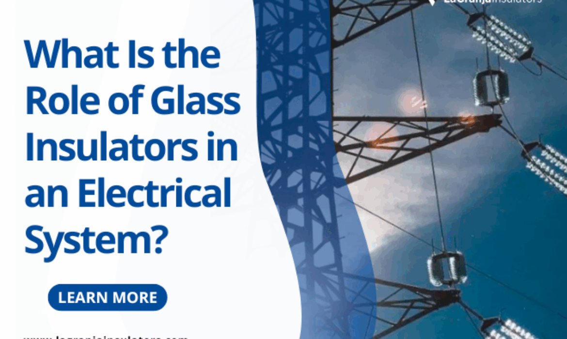 What Is the Role of Glass Insulators in an Electrical System?