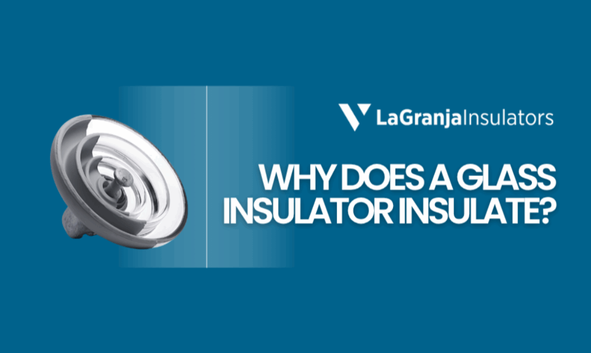 why-does-a-glass-insulator-insulate